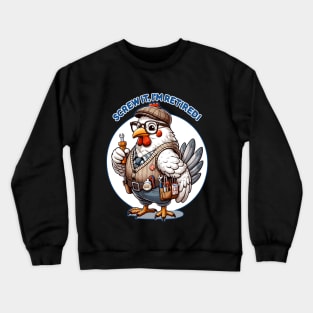 Retired Chicken Handyman, Fun Retirement Crewneck Sweatshirt